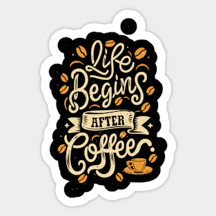 "Life Begin After Coffee" Sticker